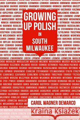 Growing Up Polish: In South Milwaukee Carol DeMarco 9781974067701