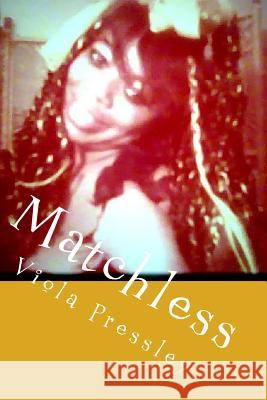 Matchless: The Valiant Collection Viola Pressley 9781974068128 Createspace Independent Publishing Platform