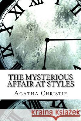 The Mysterious Affair at Styles Agatha Christie 9781974069156 Createspace Independent Publishing Platform