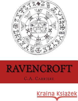 Ravencroft C. a. Carriere 9781974070848 Createspace Independent Publishing Platform