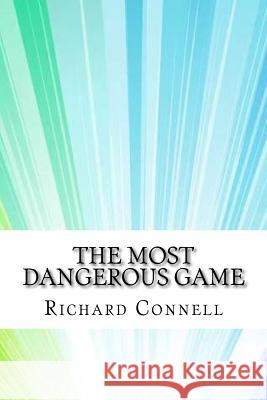 The Most Dangerous Game Richard Connell 9781974075867