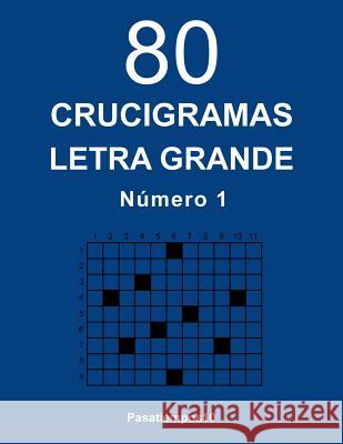 80 Crucigramas Letra Grande - N. 1 Pasatiempos10 9781974079476