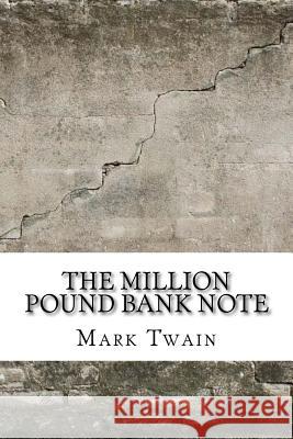 The Million Pound Bank Note Mark Twain 9781974081691