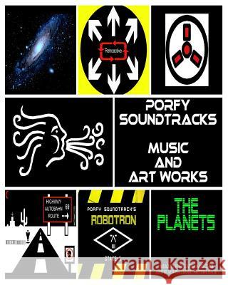 Porfy Soundtracks The Music And Artworks: The Music And Cd Artworks Valentin, Porfirio 9781974088515 Createspace Independent Publishing Platform