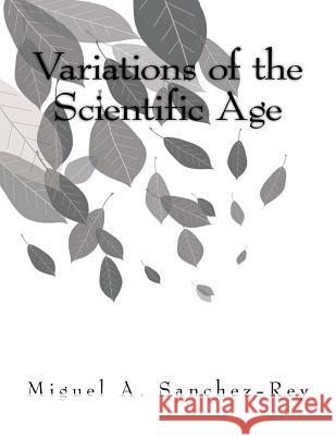 Variations of the Scientific Age Miguel a. Sanchez-Rey 9781974089468