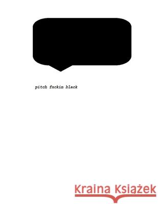 pitch fuckin black Thickandtastyxxx                         XXX 9781974094325 Createspace Independent Publishing Platform