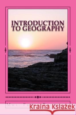 Introduction to Geography: Create a Foundation Mwl Frank Philemon 9781974094578