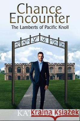 Chance Encounter Kate Vale 9781974094707 Createspace Independent Publishing Platform