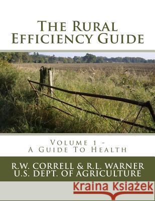 The Rural Efficiency Guide: A Guide To Health Warner, R. L. 9781974095032 Createspace Independent Publishing Platform