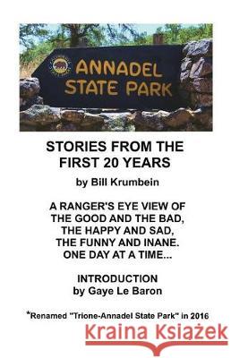 Annadel State Park -- Stories From The First 20 Years Krumbein, Bill 9781974097951 Createspace Independent Publishing Platform