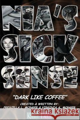 Nia's Sick Sense: Dark Like Coffee Prescella Monger Virginia Monger Hollinda Tudor 9781974100293