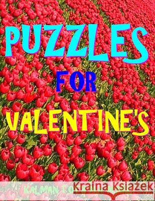 Puzzles for Valentine's: 133 Large Print Themed Word Search Puzzles Kalman Tot 9781974102884