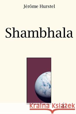 Shambhala Jerome Hurstel 9781974109883 Createspace Independent Publishing Platform