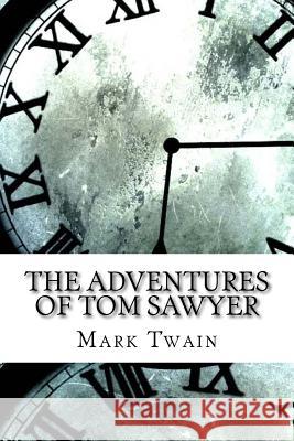 The Adventures of Tom Sawyer Mark Twain 9781974111497 Createspace Independent Publishing Platform