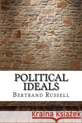 Political Ideals Bertrand Russell 9781974111770 Createspace Independent Publishing Platform