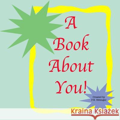 A Book About You P. N. Bittinger 9781974123919 Createspace Independent Publishing Platform