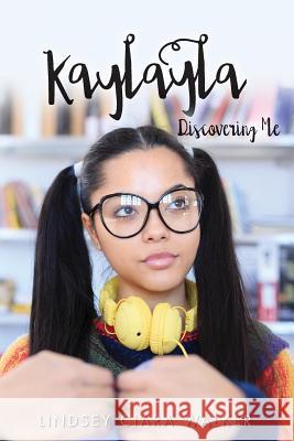 kaylayla: Discovering Me Walker, Lindsey Ciara 9781974124138