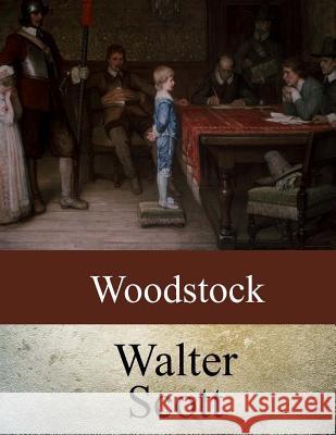 Woodstock Walter Scott 9781974124787 Createspace Independent Publishing Platform