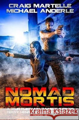 Nomad Mortis: A Kurtherian Gambit Series Craig Martelle Michael Anderle 9781974125135