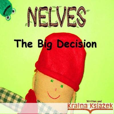 Nelves: The Big Decision Joni C. Denecke 9781974128624