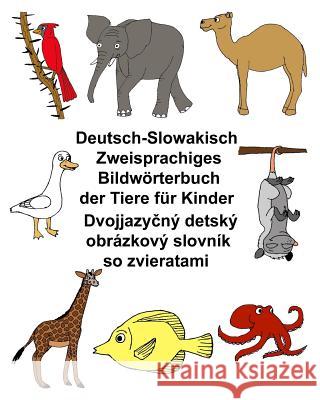 Deutsch-Slowakisch Zweisprachiges Bildwörterbuch der Tiere für Kinder Carlson, Kevin 9781974128952 Createspace Independent Publishing Platform