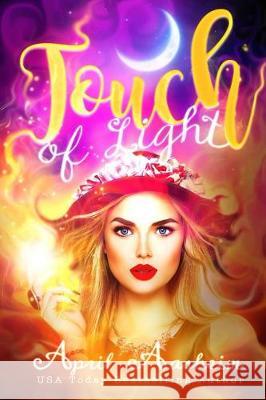 Touch of Light: A Baylee Scott Paranormal Mystery April Aasheim 9781974129850