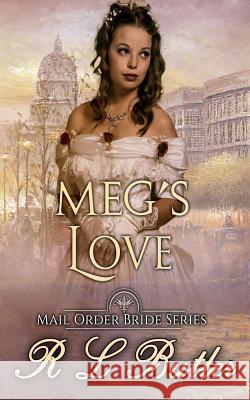 Megs Love: Mail Order Bride Series R. L. Butler 9781974130436 Createspace Independent Publishing Platform