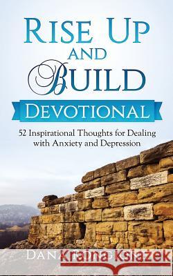 Rise Up and Build Devotional: 52 Inspirational Thoughts for Dealing With Anxiety and Depression Rongione, Dana 9781974133093