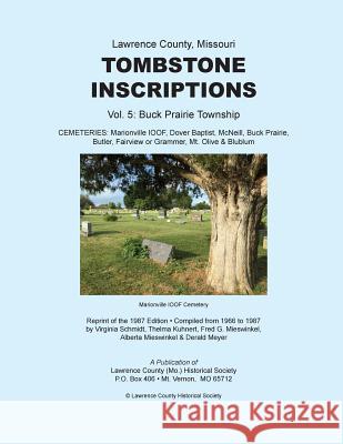 Lawrence County, Missouri TOMBSTONE INSCRIPTIONS Vol. 5 Schmidt, Virginia 9781974136421