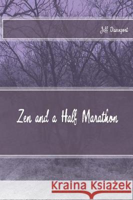 Zen and a Half Marathon Jeff Davenport 9781974136957