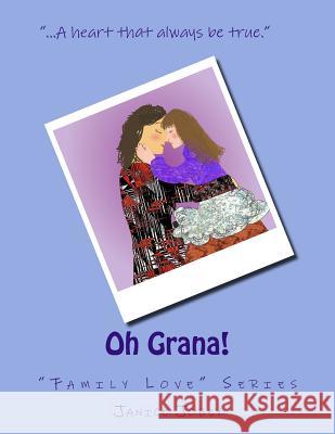 Oh Grana! Janice Jobey 9781974139866 Createspace Independent Publishing Platform