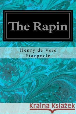 The Rapin Henry De Vere Stacpoole 9781974141883 Createspace Independent Publishing Platform