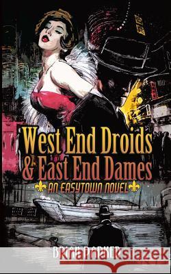 West End Droids & East End Dames Brian Parker Aurora Dewater 9781974143856 Createspace Independent Publishing Platform