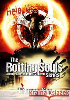 Rotting Souls: the Complete Series Ray, Timothy a. 9781974144594 Createspace Independent Publishing Platform