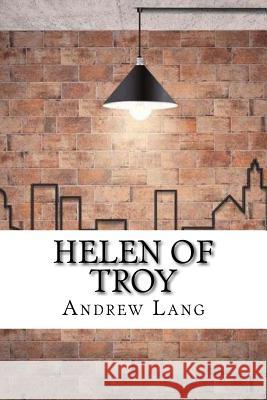 Helen of Troy Andrew Lang 9781974145805 Createspace Independent Publishing Platform