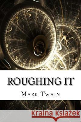 Roughing It Mark Twain 9781974147274