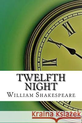 Twelfth Night William Shakespeare 9781974153145 Createspace Independent Publishing Platform