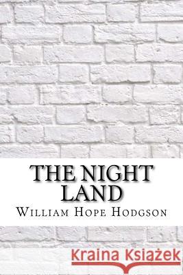 The Night Land William Hope Hodgson 9781974153534