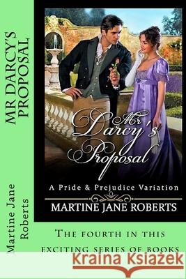 Mr Darcy's Proposal: A Pride & Prejudice Variation Roberts, Martine Jane 9781974159987 Createspace Independent Publishing Platform