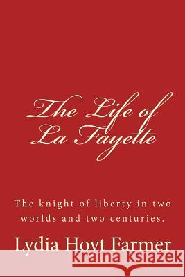 The Life of La Fayette Lydia Hoyt Farmer Taylor Anderson 9781974168149