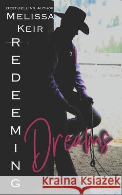 Redeeming Dreams Melissa Keir 9781974169900 Createspace Independent Publishing Platform