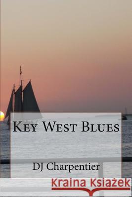 Key West Blues Dj Charpentier 9781974178698