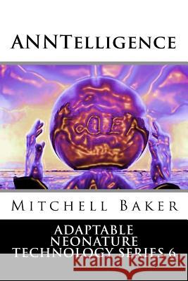 ANNTelligence Baker, G. Mitchell 9781974191536