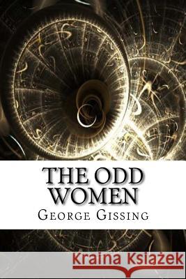 The Odd Women George Gissing 9781974194384 Createspace Independent Publishing Platform