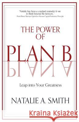 The Power of Plan B: Leap Into Your Greatness Cabrina McLain Brian Brockhoff Natalie a. Smith 9781974194964 Createspace Independent Publishing Platform