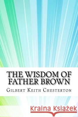 The Wisdom of Father Brown Gilbert Keith Chesterton 9781974201846