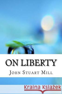 On Liberty John Stuar 9781974201938 Createspace Independent Publishing Platform
