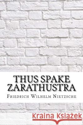 Thus Spake Zarathustra Friedrich Wilhelm Nietzsche 9781974202102 Createspace Independent Publishing Platform