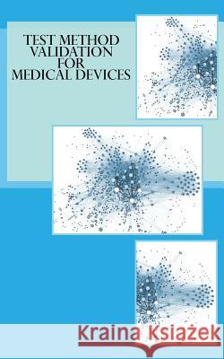 Test Method Validation for Medical Devices Emmet Tobin 9781974211579 Createspace Independent Publishing Platform