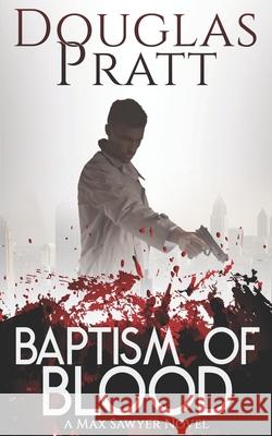 Baptism of Blood Douglas Pratt 9781974212798